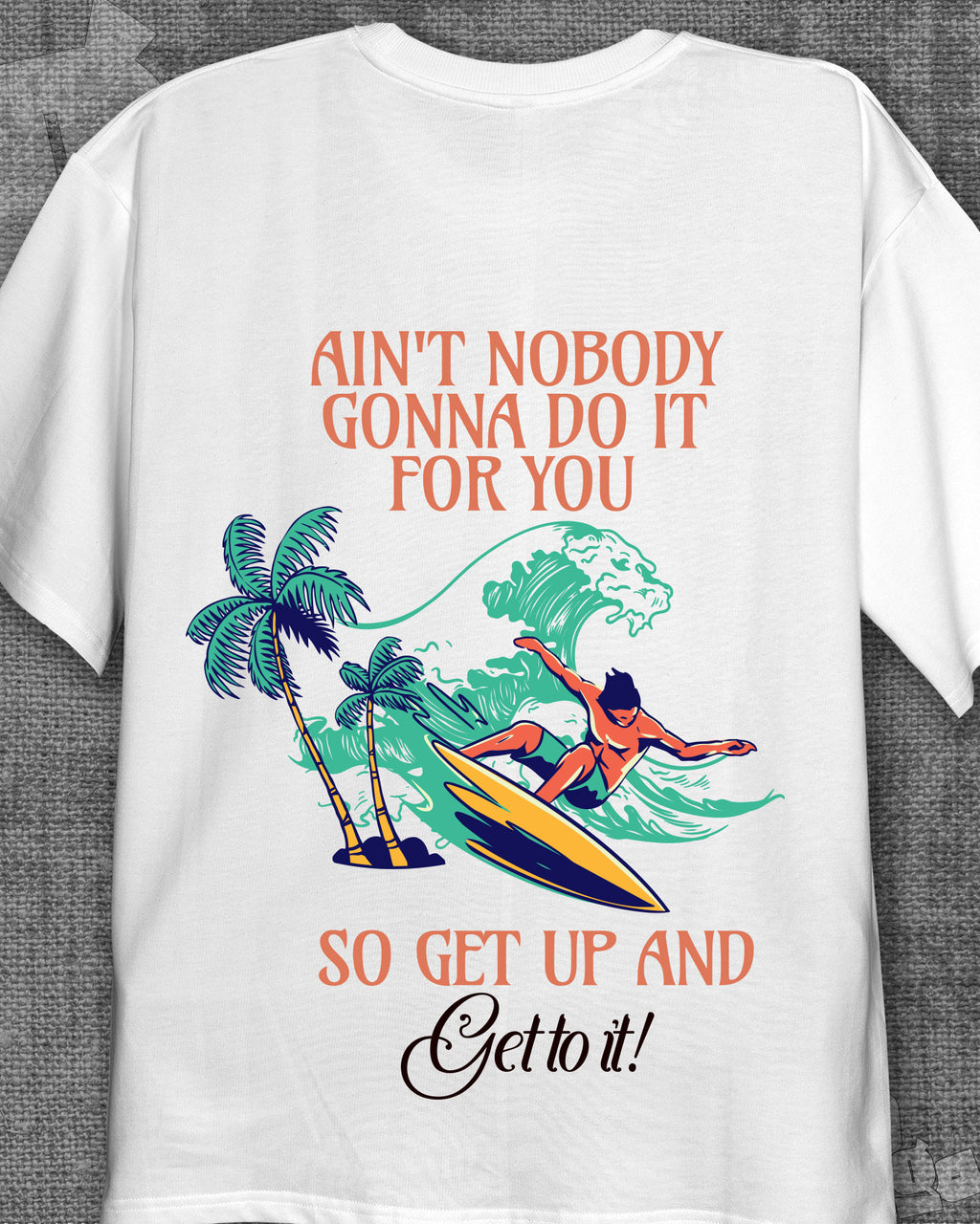Get up and Get to it! White Oversized T-shirt